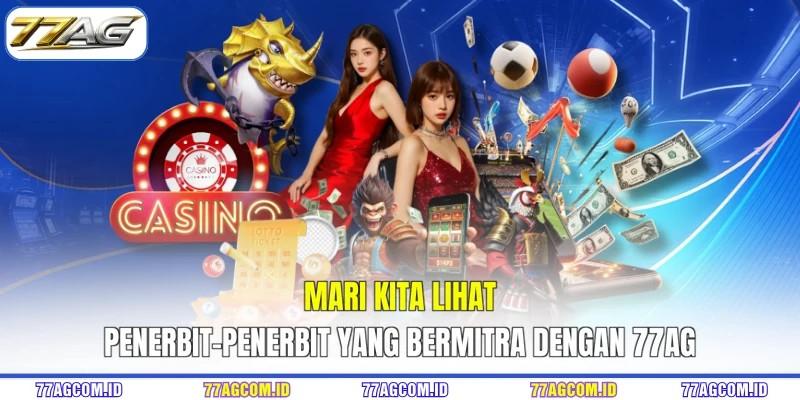 Mari kita lihat penerbit-penerbit yang bermitra dengan 77AG Mari kita lihat penerbit-penerbit yang bermitra dengan 77AG